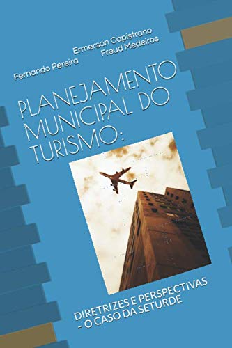 Stock image for PLANEJAMENTO MUNICIPAL DO TURISMO:: DIRETRIZES E PERSPECTIVAS   O CASO DA SETURDE for sale by Revaluation Books
