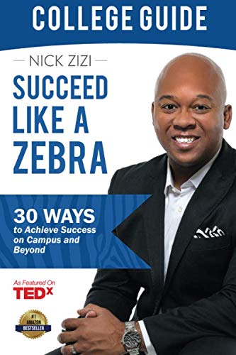 Imagen de archivo de Succeed Like A Zebra College Guide: 30 Ways To Achieve Success on Campus and Beyond a la venta por SecondSale