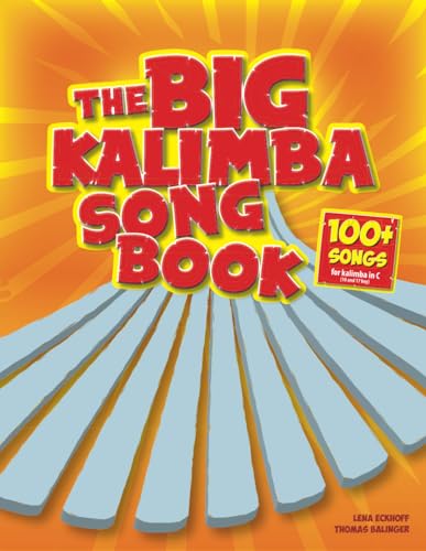 Imagen de archivo de The Big Kalimba Songbook: 100+ Songs for kalimba in C (10 and 17 key) a la venta por Goodwill of Colorado