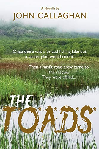 Stock image for The T*o*a*d*s*: Once there was a prized fishing lake but a secret plan would ruin it. Then a misfit road crew came to the rescue. for sale by ThriftBooks-Dallas