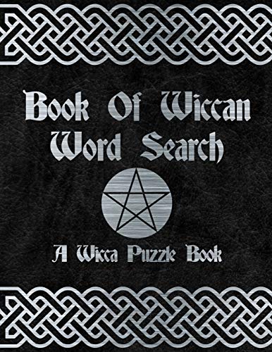 Stock image for Book Of Wiccan: Wicca Word Search Puzzle Solitary Activity Witch Craft Magick Game For Adults & Teens Large Print Size Pagan Celtic Theme Design Soft Cover for sale by SecondSale