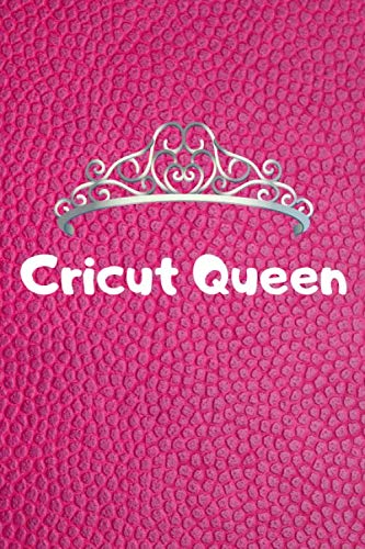 9781076881816: Cricut Queen: 110 page, blank lined journal notebook for all  your Cricut crafting notes and ideas - Sharp Journals: 1076881815 - AbeBooks