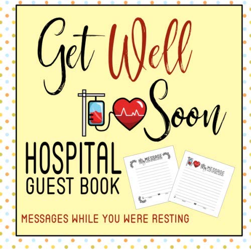 9781076922014: Get Well Soon Hospital Guest Book: Messages While You Were Resting & Recovering (Get Well Soon Messages)