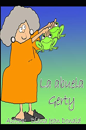 Stock image for La Abuela Gerty: Una abuela muy particular!! (Spanish Edition) for sale by Lucky's Textbooks