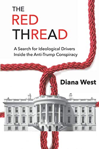 Beispielbild fr The Red Thread: A Search for Ideological Drivers Inside the Anti-Trump Conspiracy zum Verkauf von WorldofBooks