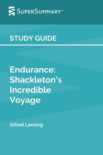 Stock image for Study Guide: Endurance: Shackleton's Incredible Voyage by Alfred Lansing (SuperSummary) for sale by Revaluation Books