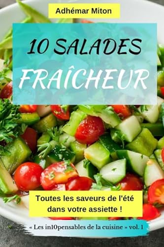 Imagen de archivo de 10 Salades Fracheur: Toutes les saveurs de l't dans votre assiette ! a la venta por Revaluation Books