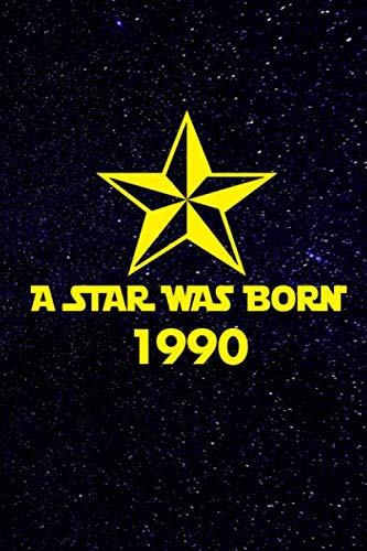 Imagen de archivo de A star was born 1990: A perfect 29th birthday gift for women and men. A 120 page lined notebook journal diary to make turning 29 years old fun and bring a smile. a la venta por Revaluation Books