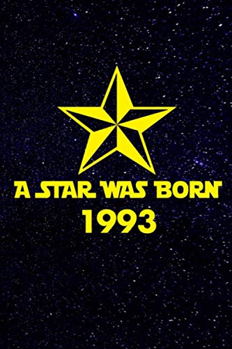 Imagen de archivo de A star was born 1993: A perfect 26th birthday gift for women and men. A 120 page lined notebook journal diary to make turning 26 years old fun and bring a smile. a la venta por Revaluation Books
