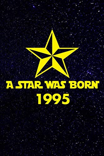 Stock image for A star was born 1995: A perfect 24th birthday gift for women and men. A 120 page lined notebook journal diary to make turning 24 years old fun and bring a smile. for sale by Revaluation Books