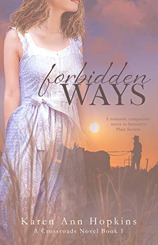 9781077041691: Forbidden Ways (Crossroads Series (a Romantic Companion Series to Serenity's Plain Secrets))