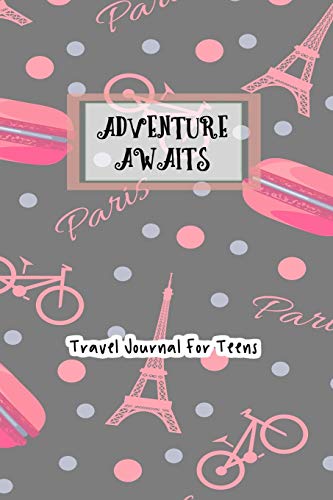 Beispielbild fr Adventure Awaits Travel Journal For Teens: Pink Macaroon and Paris Themed Vacation Notebook zum Verkauf von Revaluation Books