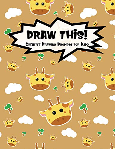Stock image for Draw This!: 100 Drawing Prompts for Kids | Cute Giraffe | Version 1 (Kiddo Prompt) for sale by Lucky's Textbooks
