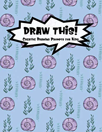 Stock image for Draw This!: 100 Drawing Prompts for Kids | Purple Mermaid Snail | Version 1 (Kiddo Prompt) for sale by Lucky's Textbooks