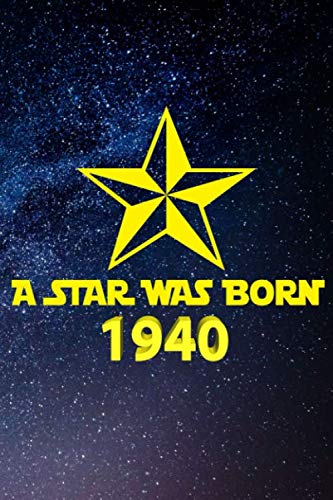 Imagen de archivo de A star was born 1940: A perfect 79th birthday gift for women and men. A 120 page lined notebook journal diary to make turning 79 years old fun and bring a smile. a la venta por Revaluation Books