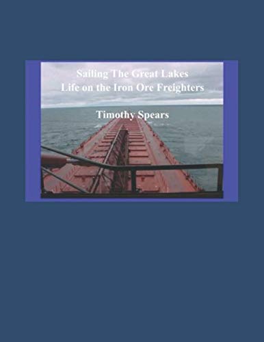 Stock image for Sailing the Great Lakes: Life on the Iron Ore Freighters for sale by Revaluation Books