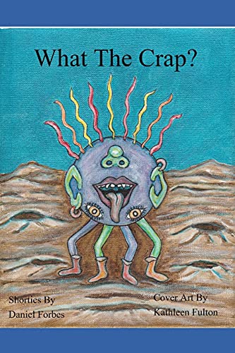 Stock image for What The Crap for sale by Red's Corner LLC