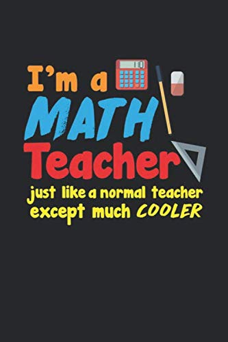 Immagine dell'editore per I'm a Math Teacher - Just Like a Normal Teacher But Much Cooler: Cool Math Teacher Blank Line Notebook, Cool Math Teacher Notebook, Cool Math Teacher . 100 Wide Ruled Paper Pages, Blank Line Pages venduto da Revaluation Books