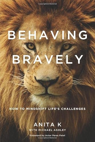 Imagen de archivo de Behaving Bravely: How to Mindshift Lifes Challenges a la venta por KuleliBooks