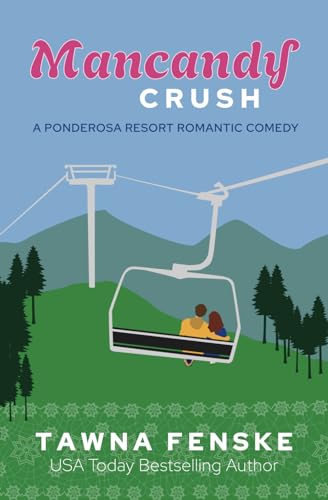 9781077294264: Mancandy Crush: A Ponderosa Resort Novella: 6 (Ponderosa Resort Romantic Comedies)