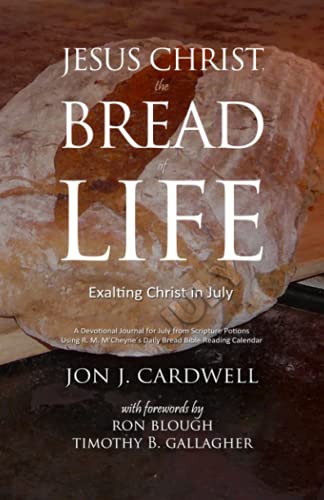 Stock image for Jesus Christ, the Bread of Life: Daily Meditations for July (Exalting Christ Devotional) for sale by Lucky's Textbooks