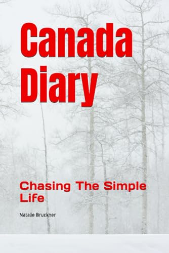 9781077304420: Canada Diary: Chasing The Simple Life [Idioma Ingls]