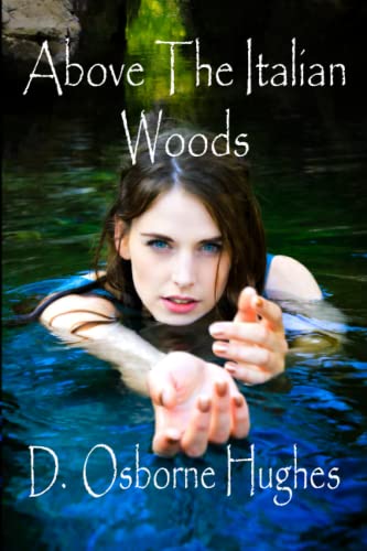 Beispielbild fr Above the Italian Woods: A Poem within a Dream zum Verkauf von WorldofBooks