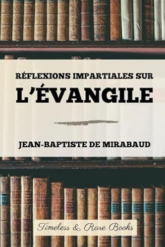 Beispielbild fr Rflexions impartiales sur l vangile zum Verkauf von Revaluation Books