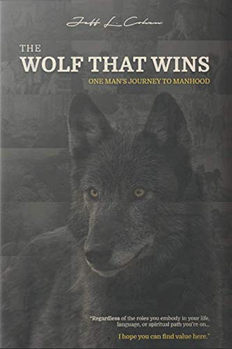 Imagen de archivo de The Wolf That Wins: One Man's Journey to Manhood a la venta por SecondSale