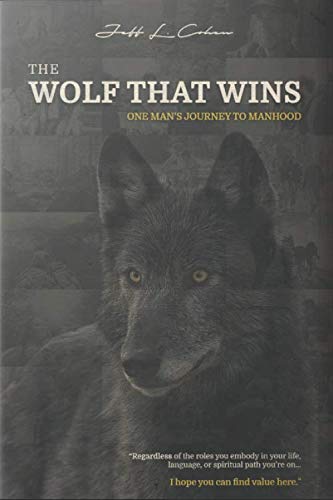 Stock image for The Wolf That Wins: One Man's Journey to Manhood for sale by ThriftBooks-Dallas