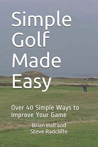 Beispielbild fr Simple Golf Made Easy: Over 40 Simple Ways to Improve Your Game zum Verkauf von AwesomeBooks