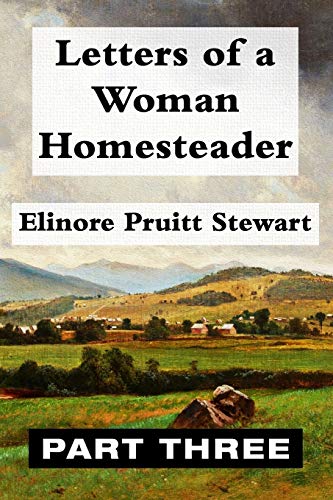 Imagen de archivo de Letters of a Woman Homesteader VOL 3: Super Large Print Edition of the Classic Memoir Specially Designed for Low Vision Readers with a Giant Easy to Read Font a la venta por HPB Inc.