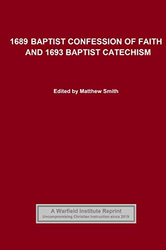 Stock image for 1689 Baptist Confession of Faith and 1693 Baptist Catechism for sale by Revaluation Books