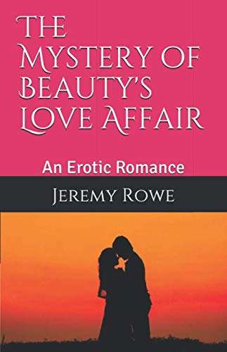 Imagen de archivo de The Mystery of Beauty's Love Affair: An Erotic Romance a la venta por Revaluation Books
