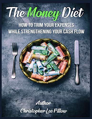 Stock image for The Money Diet.: How To Trim Your Expenses While Strengthening Your Cash Flow. for sale by Revaluation Books