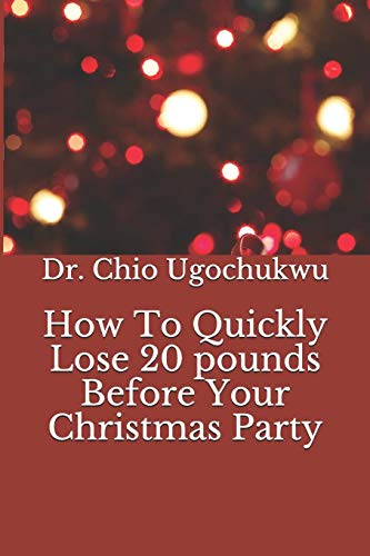 Beispielbild fr How To Quickly Lose 20 pounds Before Your Christmas Party zum Verkauf von Lucky's Textbooks