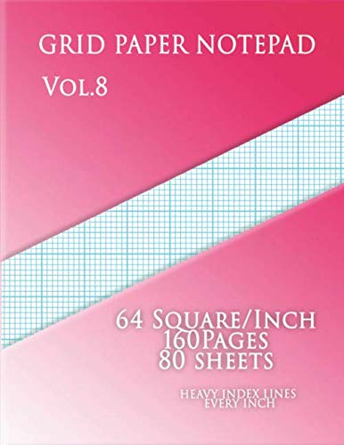 Immagine dell'editore per Graph Paper Notepad Vol.8 : 64 Squares/Inch ,160 pages,80 sheets: Graph Paper with eight lines per inch and heavy index lines on letter-sized paper plus heavy index lines every inch. venduto da Revaluation Books