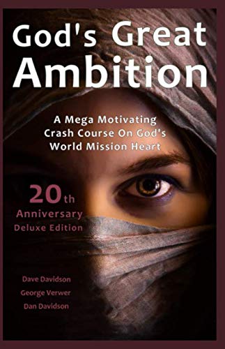 Imagen de archivo de God's Great Ambition 20th Anniversary Deluxe Edition: A Mega Motivating Crash Course On God's World Mission Heart a la venta por Revaluation Books
