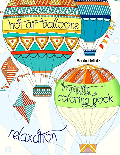Imagen de archivo de Hot Air Balloons Tranquility Relaxation - Coloring Book: Anti Stress Ornamental Landscapes Patterns for Adults a la venta por SecondSale