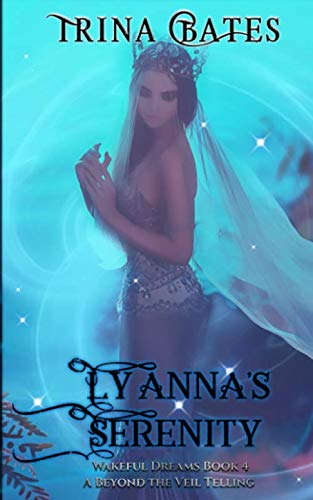 Stock image for Lyanna's Serenity: Paranormal Reverse Harem (Wakeful Dreams) for sale by Revaluation Books