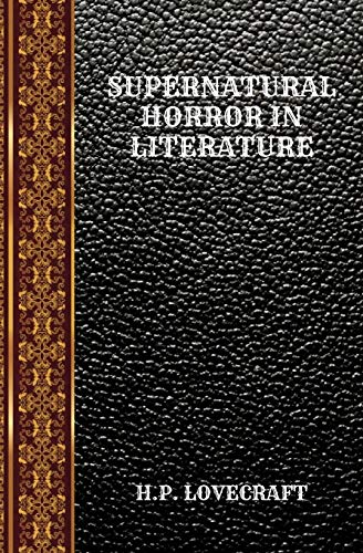 9781077643772: SUPERNATURAL HORROR IN LITERATURE: BY HOWARD PHILLIPS LOVECRAFT (CLASSIC BOOKS)