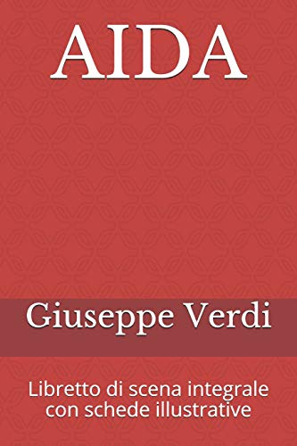 Beispielbild fr AIDA: Libretto di scena integrale con schede illustrative (Libretti d'opera) (Italian Edition) zum Verkauf von Bookmonger.Ltd