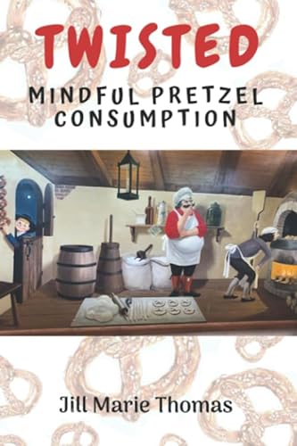 Beispielbild fr Twisted: Mindful Pretzel Consumption zum Verkauf von SecondSale