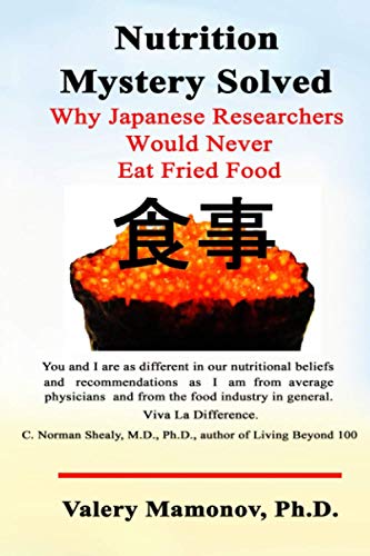 Stock image for Nutrition Mystery Solved: Why Japanese Researchers Would Never Eat Fried Food for sale by ThriftBooks-Atlanta