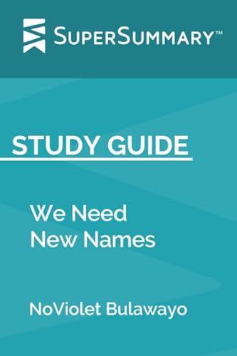 Beispielbild fr Study Guide: We Need New Names by NoViolet Bulawayo (SuperSummary) zum Verkauf von Revaluation Books