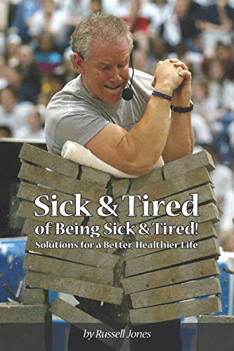 Stock image for SICK TIRED OF BEING SICK TIRED: Solutions for a Better, Healthier Life for sale by New Legacy Books