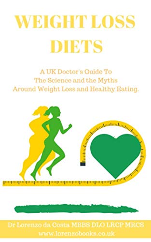 Beispielbild fr Weight-Loss Diets: A UK Doctors Guide to the Science and the Myths Around Weight Loss and Healthy Eating. zum Verkauf von Revaluation Books
