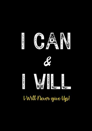 Stock image for I Can & I Will - I Will Never Give Up!: Inspirational Journal - Notebook to Write In for Men - Women | Lined Paper | Motivational Quotes Journal (Inspirational Journals to Write In) for sale by SecondSale