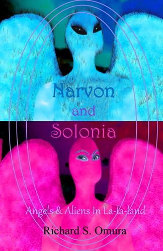 Stock image for Narvon and Solonia - Angels and Aliens in La-la-land for sale by THE SAINT BOOKSTORE
