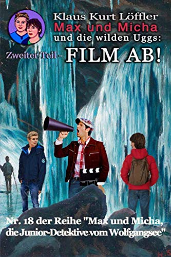 Stock image for Max und Micha und die wilden Uggs: Zweiter Teil - FILM AB!: Nr. 18 der Detektivreihe Max und Micha, die Junior-Detektive vom Wolfgangsee for sale by medimops